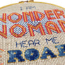Cross stitched pattern Wonder WomanHear Me Roar in 6 inch hoop